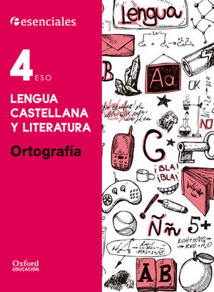 ESENCIALES OXFORD. LENGUA CASTELLANA Y LITERATURA 4 ESO. ORTOGRAFA