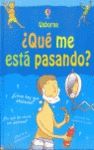 QUE ME ESTA PASANDO (CHICOS)?