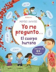 EL CUERPO HUMANO. YO ME PREGUNTO...