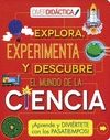 EXPLORA, EXPERIMENTA Y DESCUBRE EL MUNDO DE LA CIENCIA