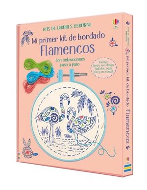 FLAMENCOS. MI PRIMER KIT DE BORDADOS