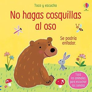 NO HAGAS COSQUILLAS AL OSO