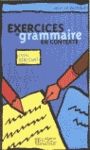 EXERCICES DE GRAMMAIRE EN CONTEXTE NIVEAU DEBUTANT!