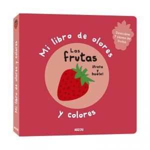 MI LIBRO DE OLORES Y COLORES. LAS FRUTAS