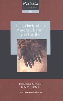 HISTORIA M�NIMA DE LA ESCLAVITUD EN AM�RICA LATINA Y EL CARIBE