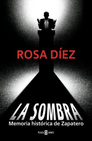 SOMBRA,LA. MEMORIA HISTORICA DE ZAPATERO