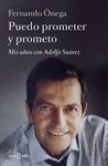 PUEDO PROMETER Y PROMETO. MIS A�OS CON ADOLFO SUAREZ