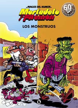 MORTADELO Y FILEMN. LOS MONSTRUOS (MAGOS DEL HUMOR 22)