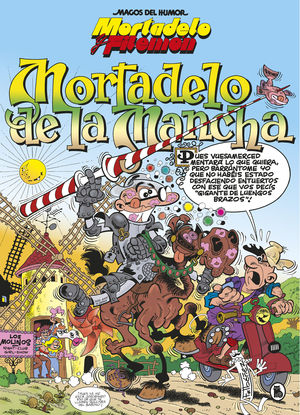 MORTADELO Y FILEMN. MORTADELO DE LA MANCHA (MAGOS DEL HUMOR 103)
