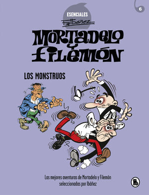 ESENCIALES 5. MORTADELO Y FILEMN. LOS MONSTRUOS (ESENCIALES IBEZ 5)