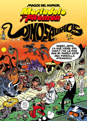 MORTADELO Y FILEMON. DINOSAURIOS (MAGOS DEL HUMOR)