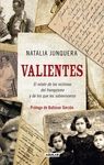 VALIENTES. EL RELATO DE LAS V�CTIMAS DEL FRANQUISMO Y DE LOS QUE LES SOBREVIVIER