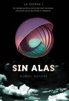 LA ESFERA. SIN ALAS (TRILOG�A LA ESFERA 1)