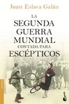 LA SEGUNDA GUERRA MUNDIAL CONTADA PARA ESC�PTICOS