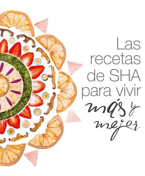 LAS RECETAS DE SHA PARA VIVIR M�S Y MEJOR