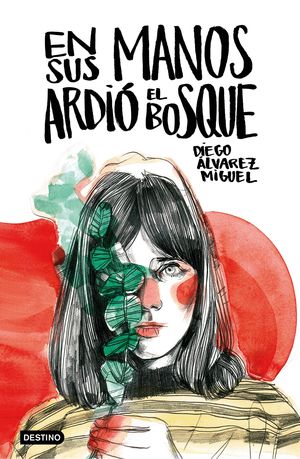 EN SUS MANOS ARDI EL BOSQUE