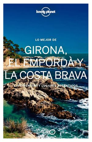 LO MEJOR DE GIRONA, EL EMPORD Y LA COSTA BRAVA 2017 LONELY PLANET