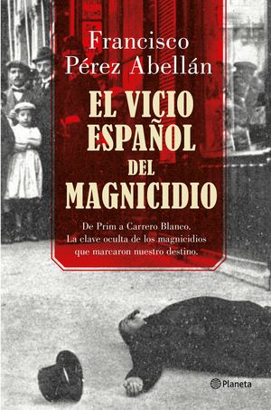 EL VICIO ESPA�OL DEL MAGNICIDIO