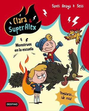 CLARA & SUPERALEX 2. MONSTRUOS EN LA ESCUELA