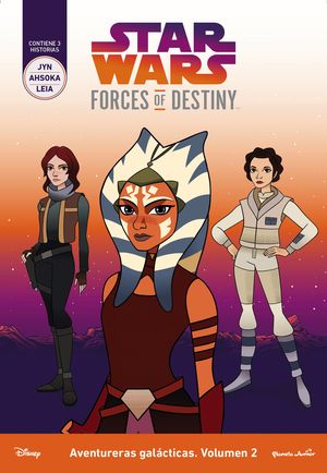 STAR WARS. FORCES OF DESTINY. AVENTURERAS GALCTICAS. VOLUMEN 2