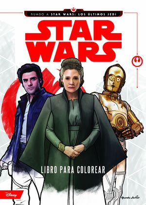 STAR WARS. RUMBO A LOS LTIMOS JEDI. LIBRO PARA COLOREAR