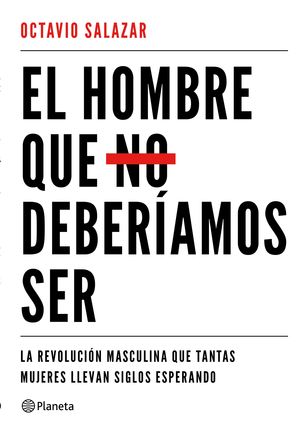 EL HOMBRE QUE NO DEBERAMOS SER