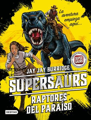 SUPERSAURS 1. RAPTORES DEL PARASO