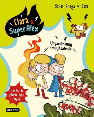 CLARA & SUPERALEX 6. UN JARDN MUY (MUY) SALVAJE