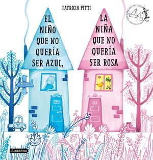 EL NI�O QUE NO QUER�A SER AZUL, LA NI�A QUE NO QUER�A SER ROSA