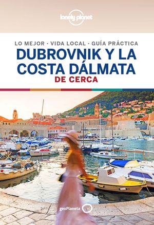 DUBROVNIK Y LA COSTA DLMATA DE CERCA 2019 LONELY PLANET