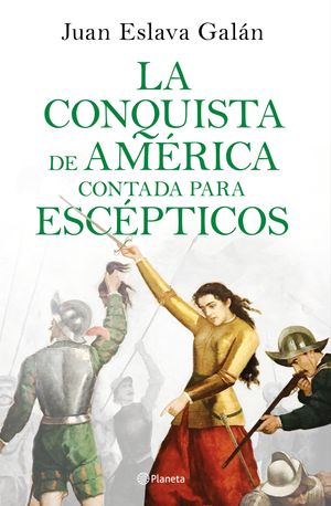 LA CONQUISTA DE AMRICA CONTADA PARA ESCPTICOS