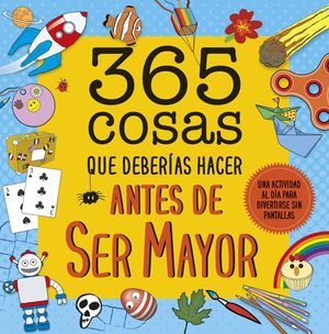 365 COSAS QUE DEBERAS HACER ANTES DE SER MAYOR