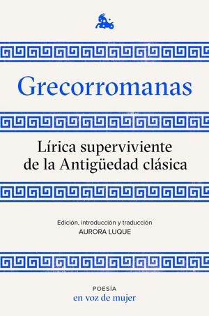 GRECORROMANAS. LRICA SUPERVIVIENTE DE LA ANTIGEDAD CLSICA