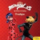 MIRACULOUS. LAS AVENTURAS DE LADYBUG. PRODIGIA