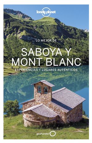 LO MEJOR DE SABOYA MONT BLANC 2021 LONELY PLANET