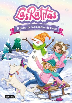 LAS RATITAS 6. EL PODER DE LOS MUECOS DE NIEVE