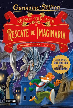 REINO DE LA FANTASA. EL RESCATE DE IMAGINARIA. DECIMOQUINTO VIAJE