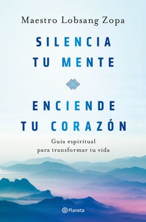 SILENCIA TU MENTE, ENCIENDE TU CORAZN
