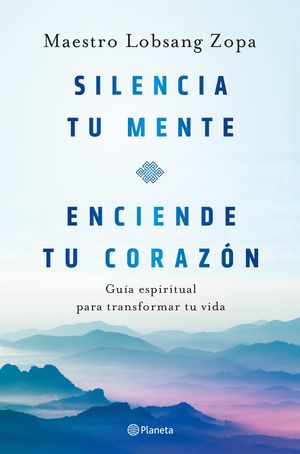 SILENCIA TU MENTE, ENCIENDE TU CORAZN