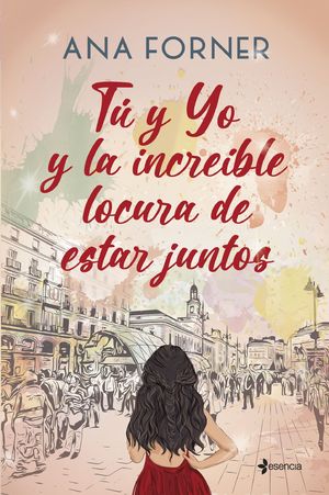 T Y YO Y LA INCREBLE LOCURA DE ESTAR JUNTOS