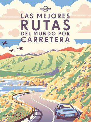 LAS MEJORES RUTAS DEL MUNDO POR CARRETERA (RSTICA)