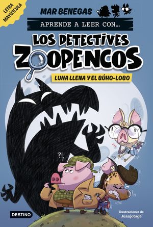 APRENDE A LEER CON... LOS DETECTIVES ZOOPENCOS 3. LUNA LLENA Y EL BHO-LOBO