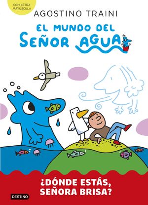 MUNDO DEL SEOR AGUA 2, EL. DONDE ESTAS, SEORA BRISA?