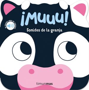 MUUU! SONIDOS DE LA GRANJA. MI PRIMER LIBRO DE SONIDOS