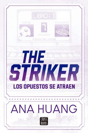 1. DIOSES DEL JUEGO. THE STRIKER: LOS OPUESTOS SE ATRAEN