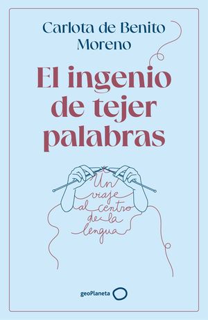 EL INGENIO DE TEJER PALABRAS