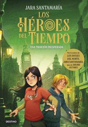 LOS HROES DEL TIEMPO 2. UNA TRAICIN INESPERADA