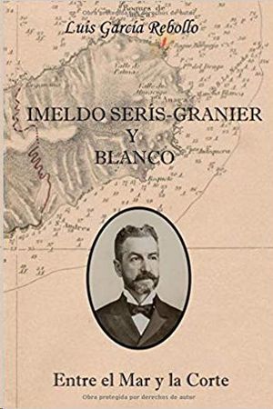 IMELDO SERS-GRANIER Y BLANCO, ENTRE EL MAR Y LA CORTE