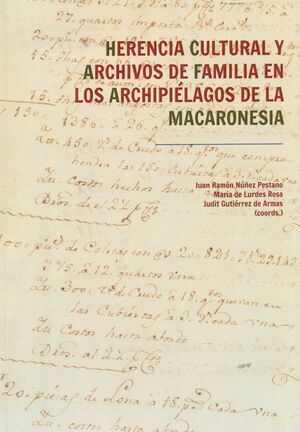 HERENCIA CULTURAL Y ARCHIVOS DE FAMILIA ARCHIPIELAGOS MACARONESIA