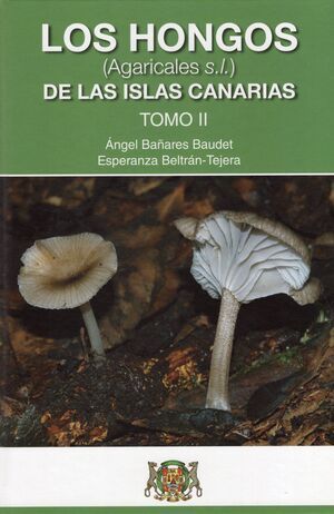 II. LOS HONGOS (AGARICALES S.L.) DE LAS ISLAS CANARIAS